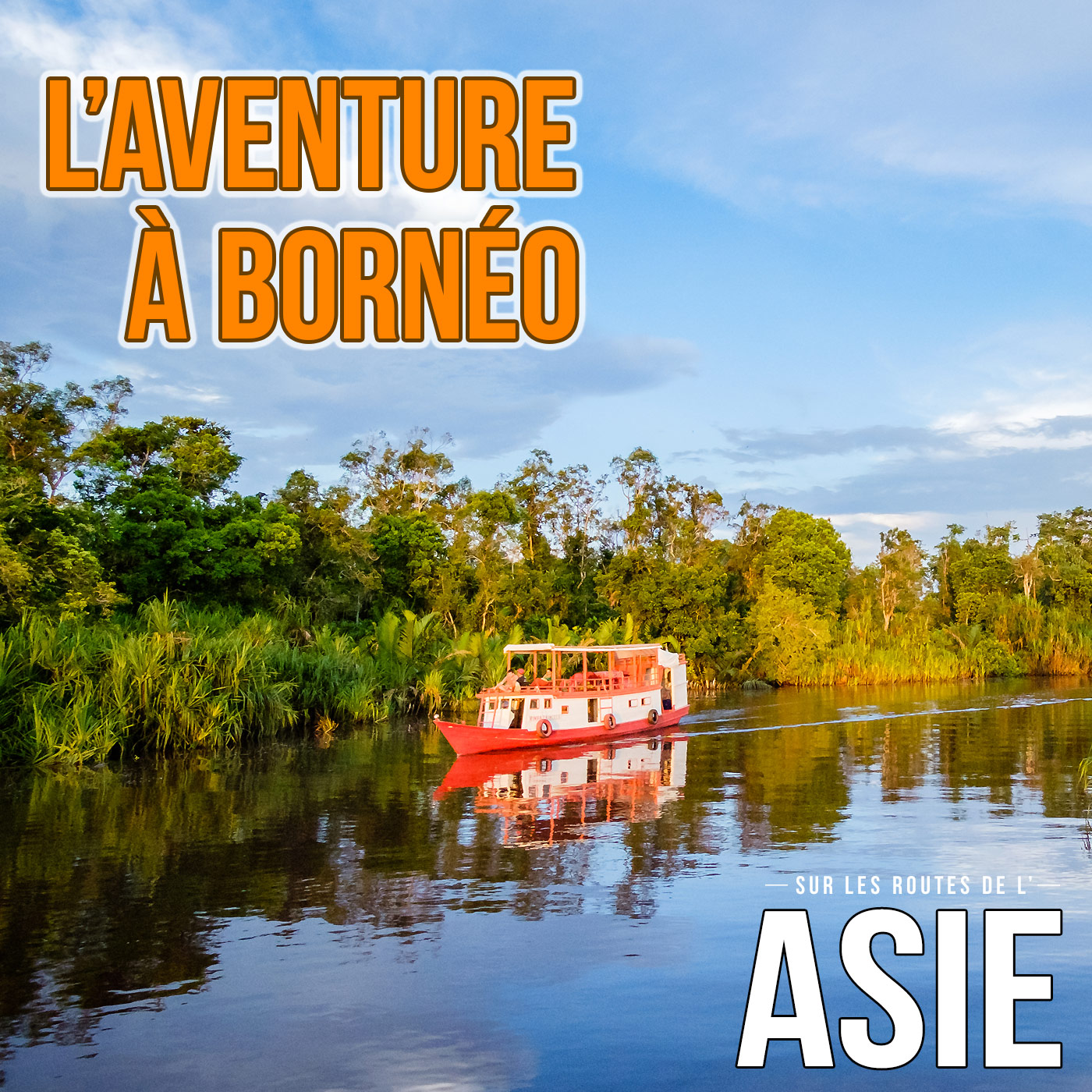 L'aventure à Bornéo (Indonésie, Malaisie)