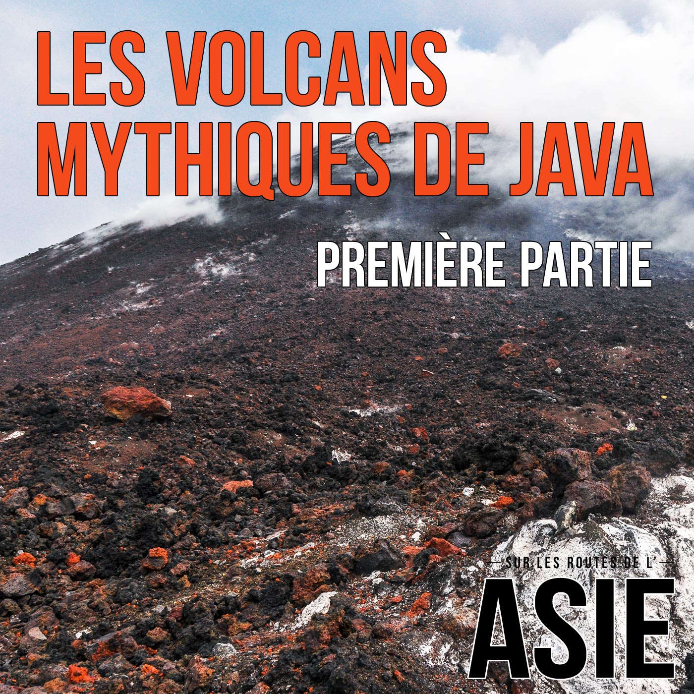 Sur les routes de l'Asie | Les volcans mythiques de Java, 1ère partie ...